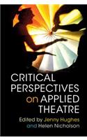 Critical Perspectives on Applied Theatre