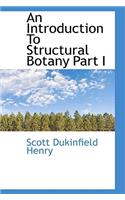 An Introduction to Structural Botany Part I