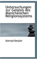 Untersuchungen Zur Genesis Des Manichaischen Religionssystems