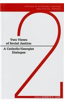 Two Views of Social Justice