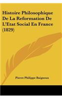 Histoire Philosophique De La Reformation De L'Etat Social En France (1829)