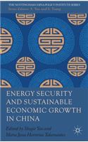 Energy Security and Sustainable Economic Growth in China