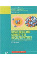 BASIC IDEAS AND CONCEPTS IN NUCLEAR PHYSICS:AN INTRODUCTORY APPROACH