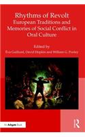 Rhythms of Revolt: European Traditions and Memories of Social Conflict in Oral Culture
