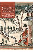 Islam and Tibet – Interactions along the Musk Routes