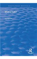 What is Truth?