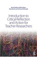 Introduction to Critical Reflection and Action for Teacher Researchers: A Step-by-step Guide