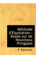 M Thode D' Quitation: Bas E Sur de Nouveaux Pringipes