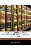 Studj Ed Osservazioni ... Sopra Il Texto Delle Opere Di Dante: (Italian)