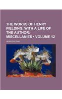 The Works of Henry Fielding, with a Life of the Author (Volume 12); Miscellanies: (English)