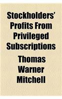 Stockholders' Profits from Privileged Subscriptions