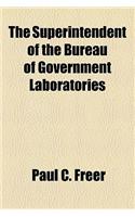 The Superintendent of the Bureau of Government Laboratories