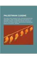 Palestinian Cuisine: Halloumi, Halva, Samosa, Ka'ak, Eggplant Salads and Appetizers, Tahini, Ayran, Semolina, Mulukhiyah, Ful Medames, Kanafeh, Musakhan, Mahlab, Arab Sa(English)