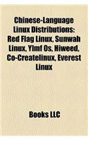 Chinese-Language Linux Distributions: Red Flag Linux, Sunwah Linux, Ylmf OS, Hiweed, Co-Createlinux, Everest Linux(English)