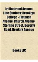 Irt Nostrand Avenue Line Stations: Brooklyn College - Flatbush Avenue, Church Avenue, Sterling Street, Beverly Road, Newkirk Avenue(English)