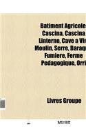 Batiment Agricole: Cascina, Cascina Linterno, Serre, Cave a Vin, Baraque, Moulin, Fumiere, Ferme Pedagogique