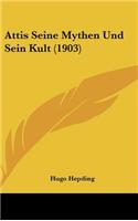 Attis Seine Mythen Und Sein Kult (1903)