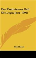 Paulinismus Und Die Logia Jesu (1904)