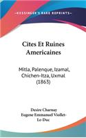 Cites Et Ruines Americaines