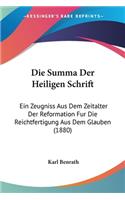 Summa Der Heiligen Schrift: Ein Zeugniss Aus Dem Zeitalter Der Reformation Fur Die Reichtfertigung Aus Dem Glauben (1880)