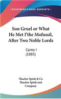 Son Gruel or What He Met I'the Mofussil, After Two Noble Lords