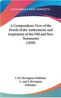 A Compendious View of the Proofs of the Authenticity and Inspiration of the Old and New Testaments (1828)