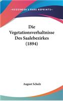 Die Vegetationsverhaltnisse Des Saalebezirkes (1894)