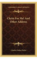 Christ for Me! and Other Address