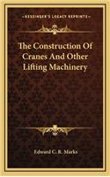 Construction Of Cranes And Other Lifting Machinery