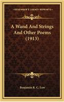 A Wand and Strings and Other Poems (1913)