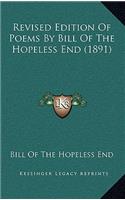 Revised Edition Of Poems By Bill Of The Hopeless End (1891): (English)