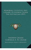 Memorials, Scientific and Literary, of Andrew Crosse the Electrician (1857)