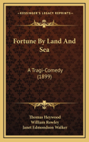 Fortune by Land and Sea