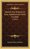 Historie Der Ketteren In Eene Alphabetische Ordre Geschikt (1755)