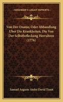 Von Der Onanie, Oder Abhandlung Uber Die Krankheiten, Die Von Der Selbstbefleckung Herruhren (1776)