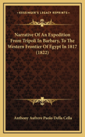 Narrative Of An Expedition From Tripoli In Barbary, To The Western Frontier Of Egypt In 1817 (1822)