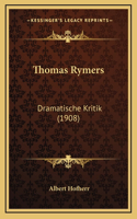 Thomas Rymers: Dramatische Kritik (1908)