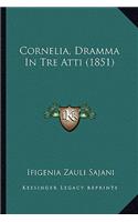 Cornelia, Dramma In Tre Atti (1851)