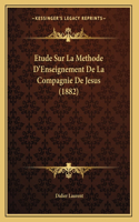 Etude Sur La Methode D'Enseignement De La Compagnie De Jesus (1882)