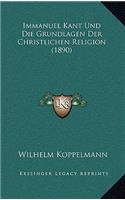 Immanuel Kant Und Die Grundlagen Der Christlichen Religion (1890)