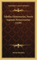 Tabellae Elementariae, Pueris Ingenuis Pernecessariae (1539)