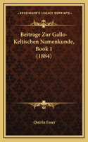 Beitrage Zur Gallo-Keltischen Namenkunde, Book 1 (1884)