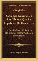 Catalogo General De Los Objetos Que La Republica De Costa Rica