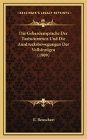 Die Gebardensprache Der Taubstummen Und Die Ausdrucksbewegungen Der Vollsinnigen (1909)