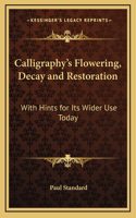Calligraphy's Flowering, Decay and Restoration