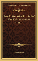 Arnold Von Wied Erzbischof Von Koln 1151-1156 (1881)