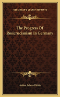 The Progress Of Rosicrucianism In Germany