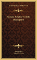 Madame Blavatsky And The Theosophists