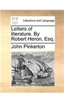 Letters of Literature. by Robert Heron, Esq.