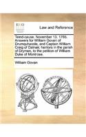 Teind-Cause. November 13. 1765. Answers for William Govan of Drumquhassle, and Captain William Craig of Dalnair, Heritors in the Parish of Drymen, to the Petition of William Duke of Montrose.